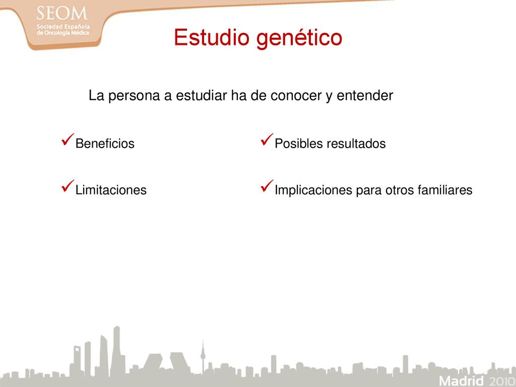 Estudio genético La persona a estudiar ha de conocer y entender