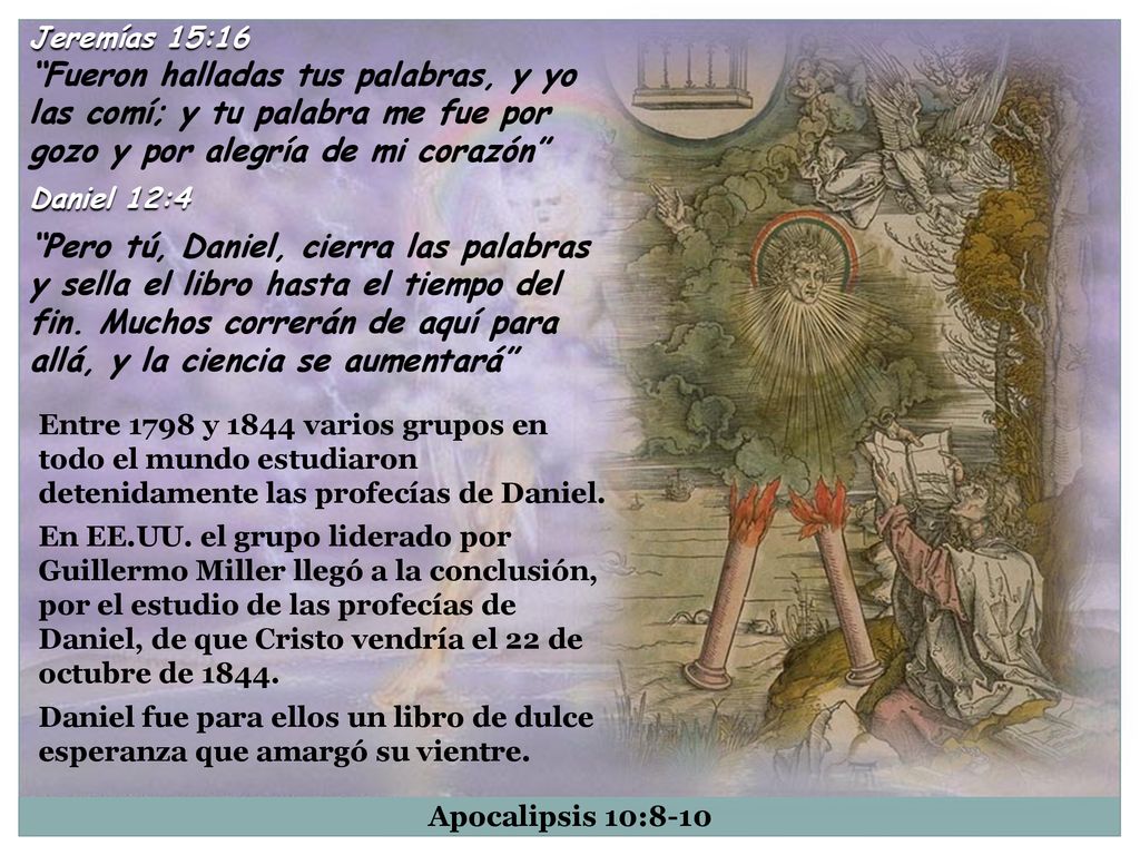 Jeremías 15:16 Fueron halladas tus palabras, y yo las comí; y tu palabra me fue por gozo y por alegría de mi corazón