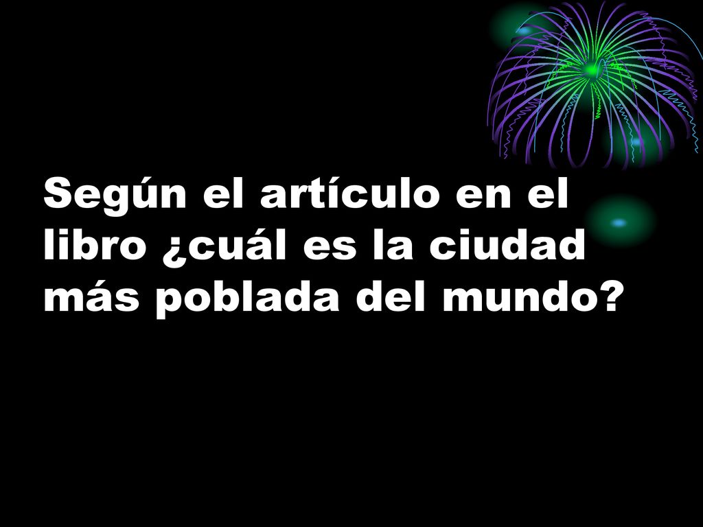 Según el artículo en el libro ¿cuál es la ciudad más poblada del mundo