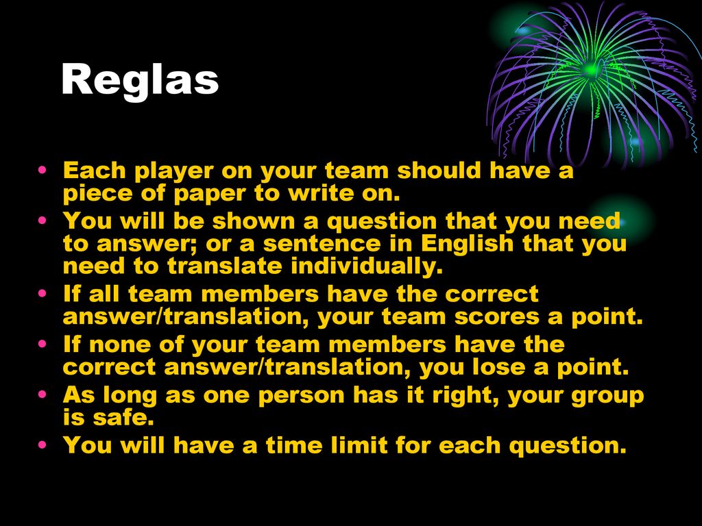 Reglas Each player on your team should have a piece of paper to write on.
