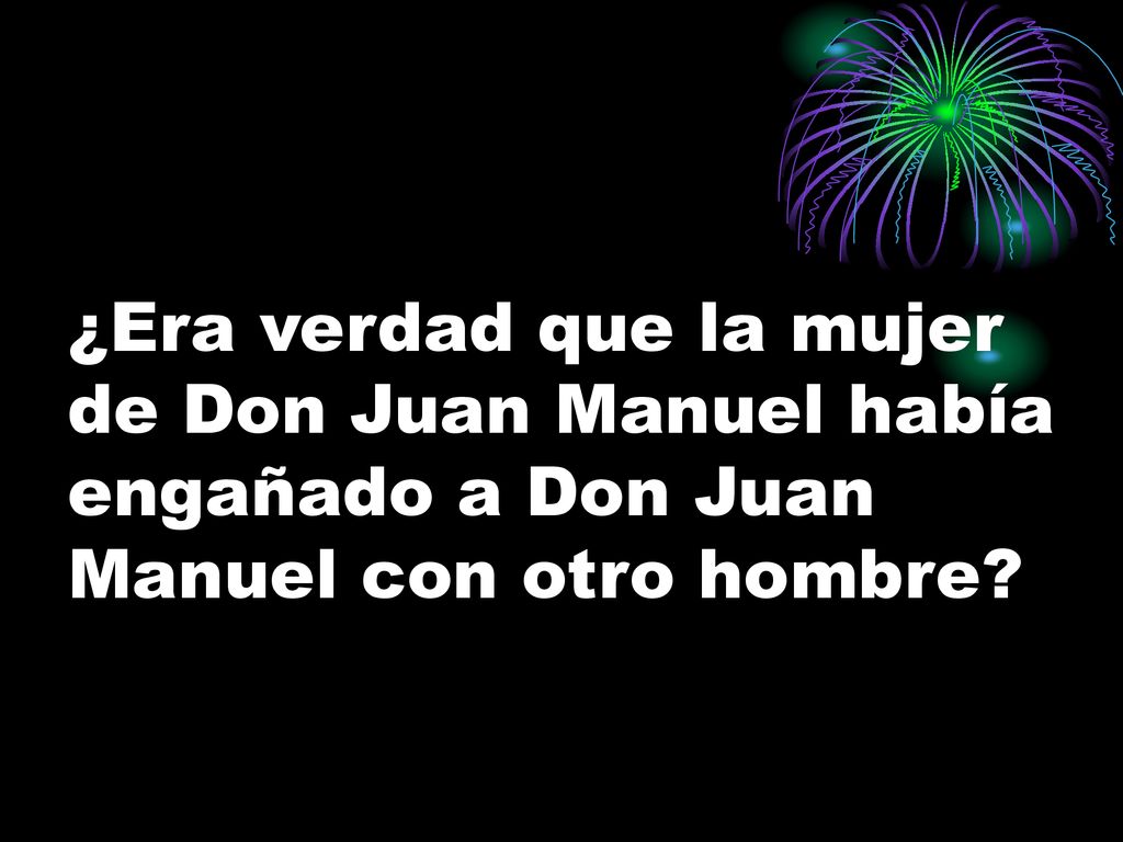 ¿Era verdad que la mujer de Don Juan Manuel había engañado a Don Juan Manuel con otro hombre