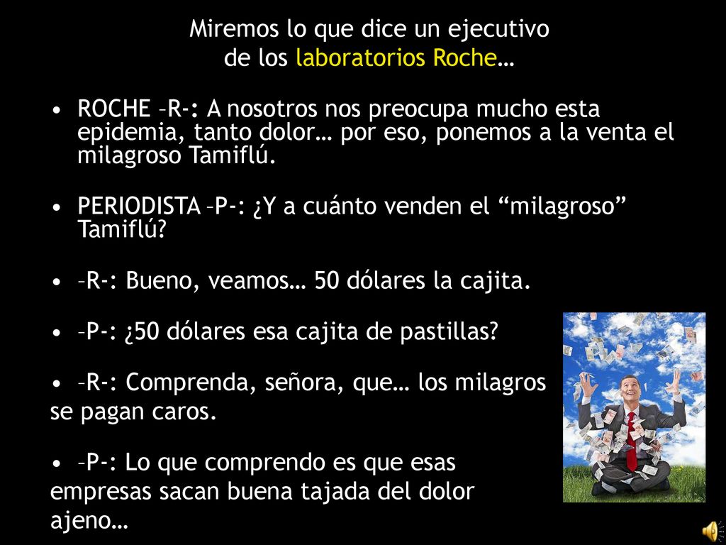 Miremos lo que dice un ejecutivo de los laboratorios Roche…