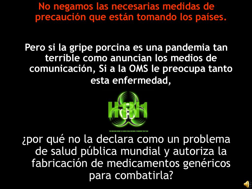 No negamos las necesarias medidas de precaución que están tomando los países.