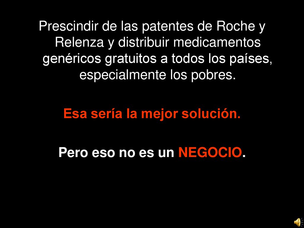 Esa sería la mejor solución. Pero eso no es un NEGOCIO.