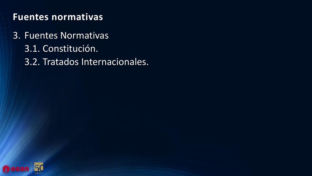 Fuentes normativas 3. Fuentes Normativas 3.1. Constitución Tratados Internacionales.