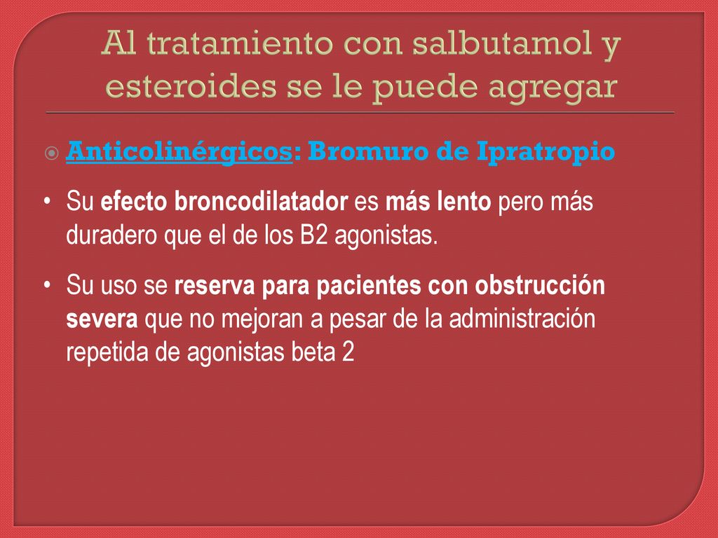 Al tratamiento con salbutamol y esteroides se le puede agregar