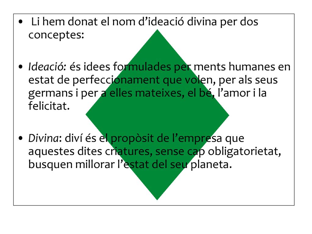 Li hem donat el nom d’ideació divina per dos conceptes: