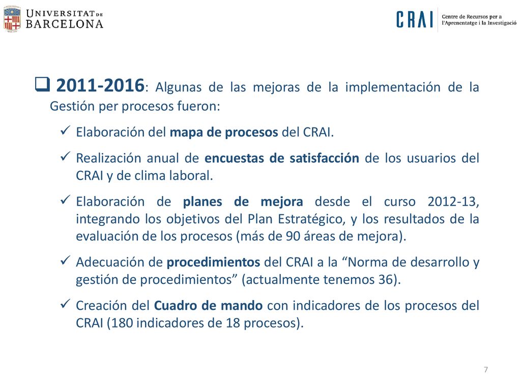 : Algunas de las mejoras de la implementación de la Gestión per procesos fueron: