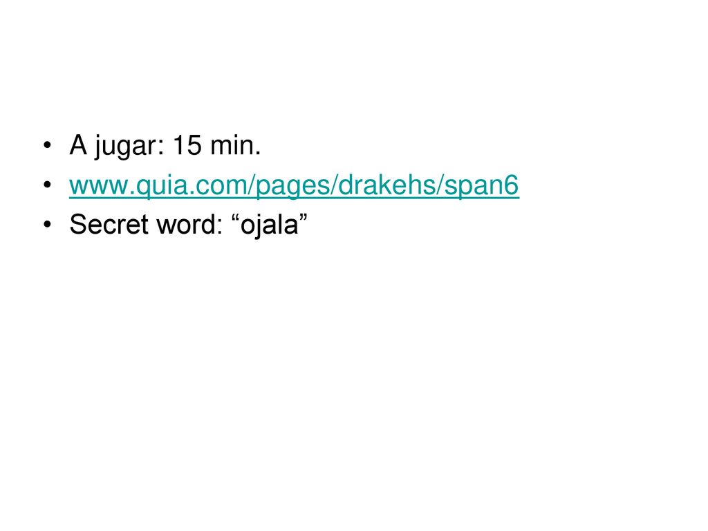 A jugar: 15 min.   Secret word: ojala