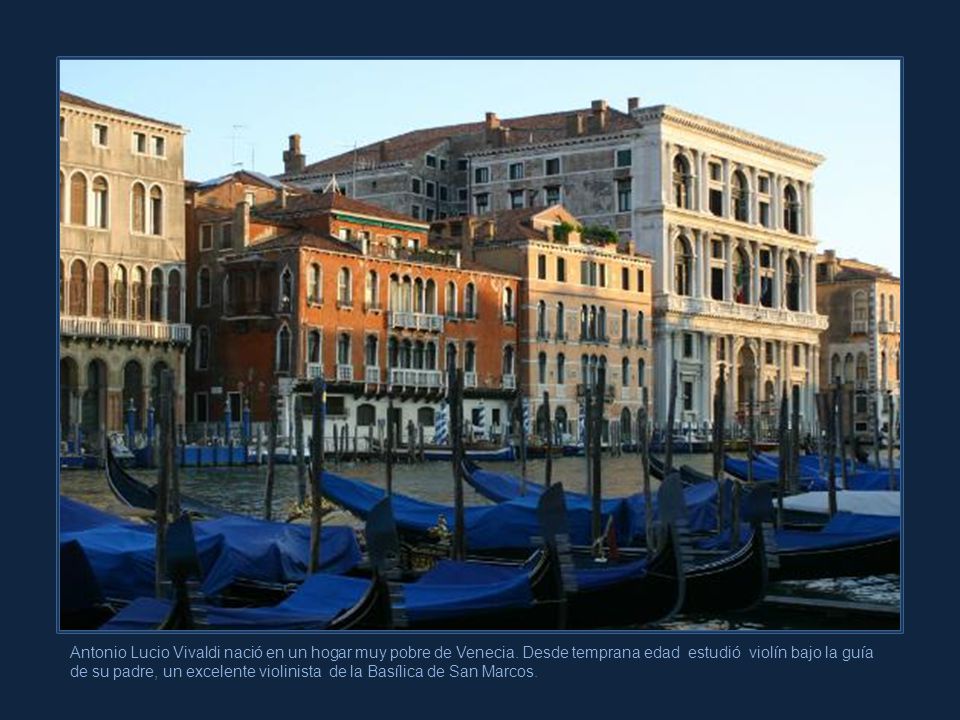 Antonio Lucio Vivaldi nació en un hogar muy pobre de Venecia