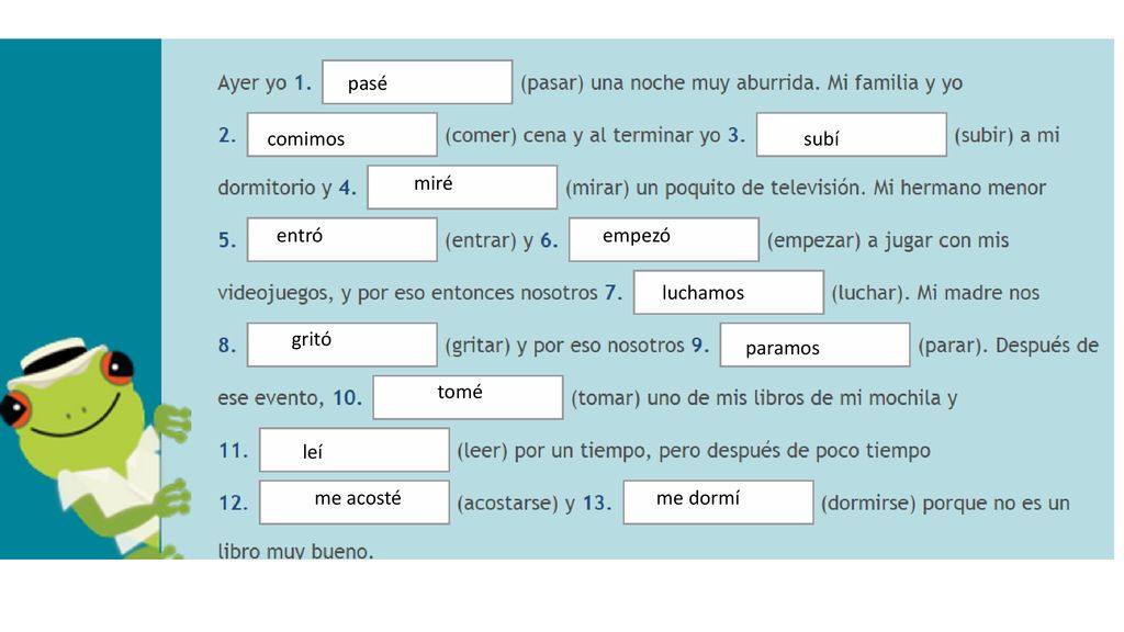 pasé comimos subí miré entró empezó luchamos gritó paramos tomé leí me acosté me dormí