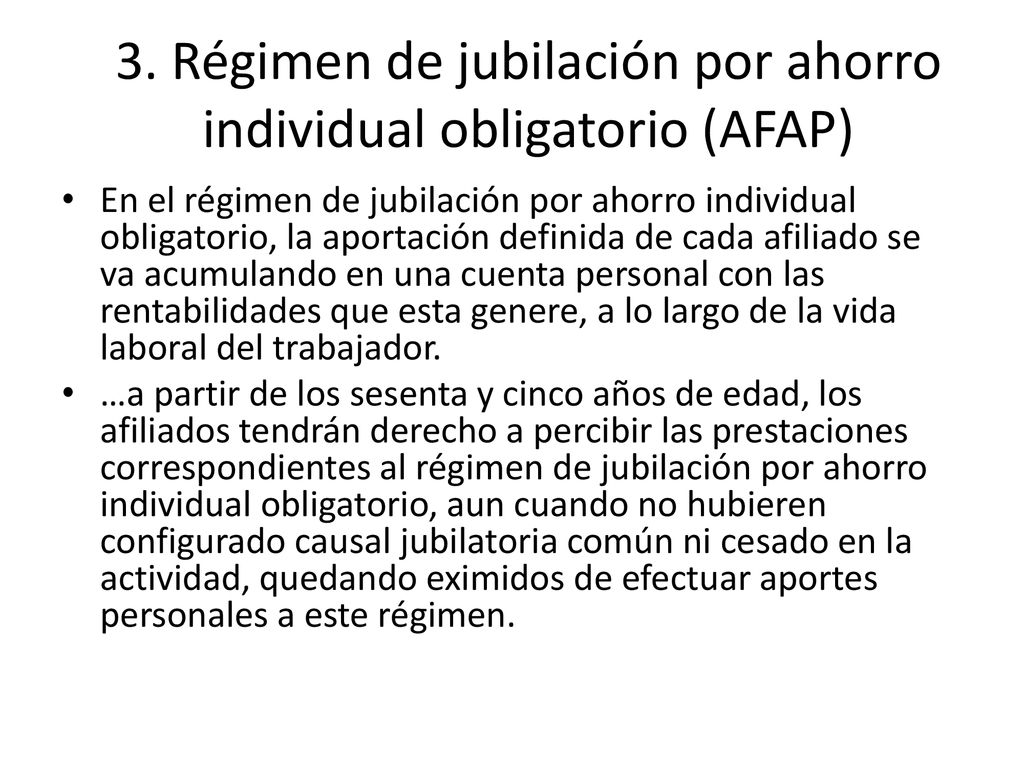 3. Régimen de jubilación por ahorro individual obligatorio (AFAP)