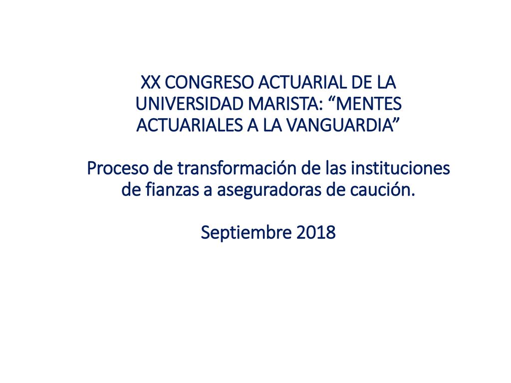 XX CONGRESO ACTUARIAL DE LA UNIVERSIDAD MARISTA: MENTES ACTUARIALES A LA VANGUARDIA