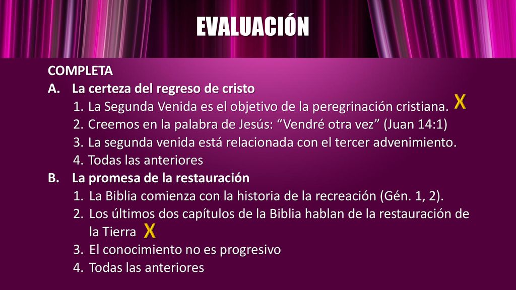 EVALUACIÓN X X COMPLETA A. La certeza del regreso de cristo