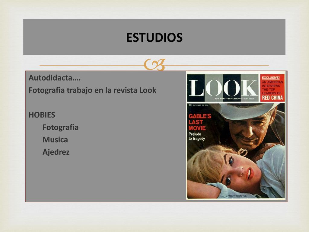 ESTUDIOS Autodidacta…. Fotografia trabajo en la revista Look HOBIES Fotografia Musica Ajedrez
