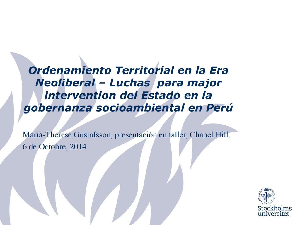 Ordenamiento Territorial en la Era Neoliberal – Luchas para major intervention del Estado en la gobernanza socioambiental en Perú