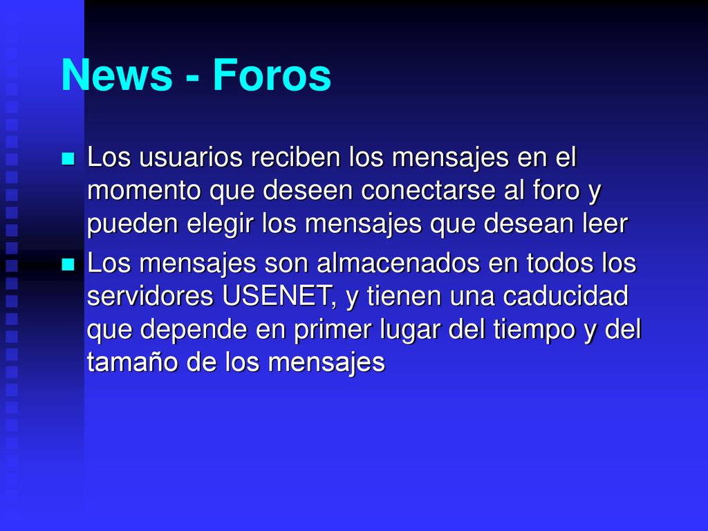 News - Foros Los usuarios reciben los mensajes en el momento que deseen conectarse al foro y pueden elegir los mensajes que desean leer.