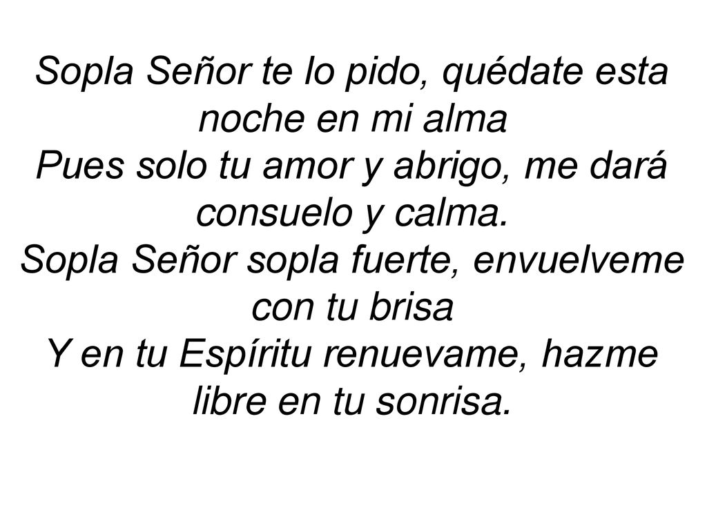 Sopla Señor te lo pido, quédate esta noche en mi alma