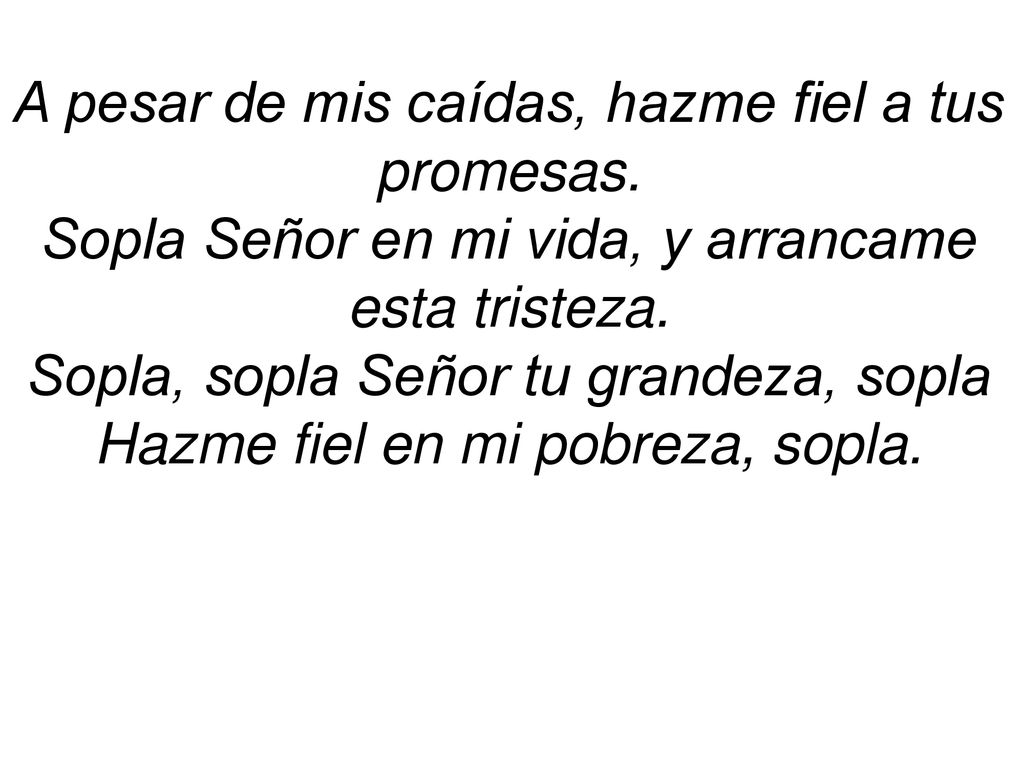A pesar de mis caídas, hazme fiel a tus promesas.