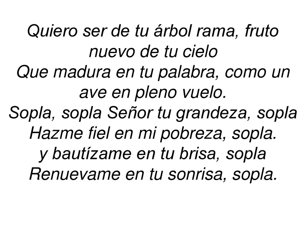 Quiero ser de tu árbol rama, fruto nuevo de tu cielo