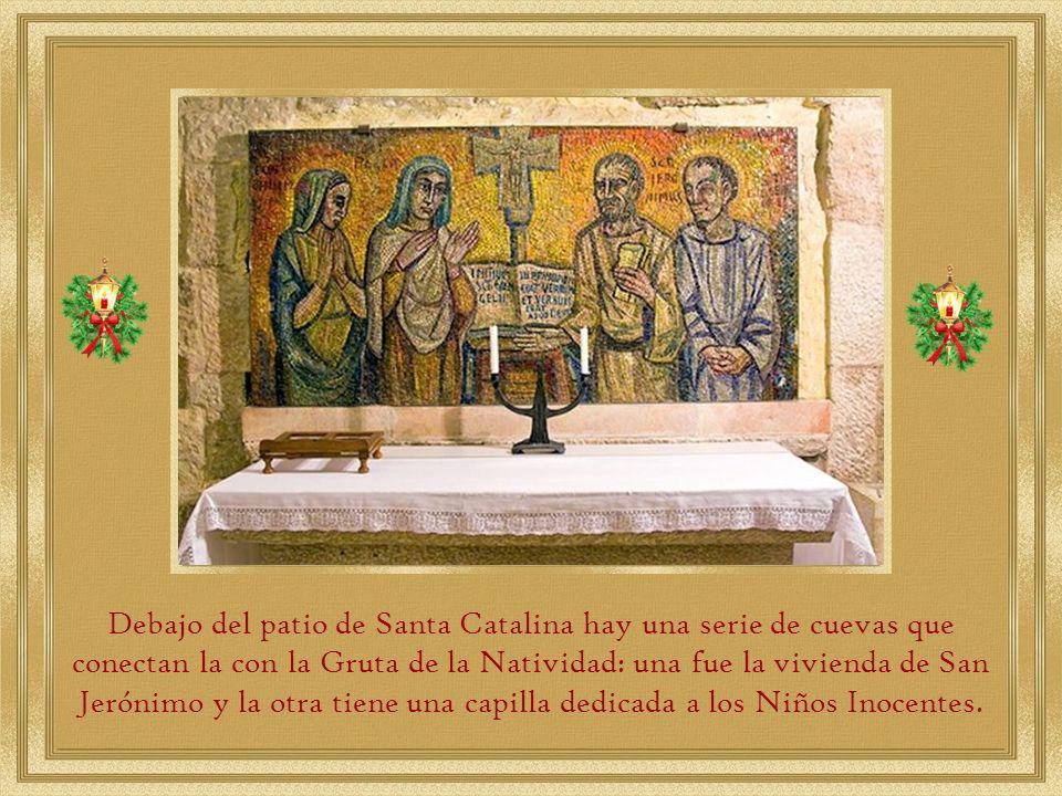 Debajo del patio de Santa Catalina hay una serie de cuevas que conectan la con la Gruta de la Natividad: una fue la vivienda de San Jerónimo y la otra tiene una capilla dedicada a los Niños Inocentes.