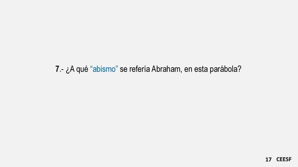 7.- ¿A qué abismo se refería Abraham, en esta parábola