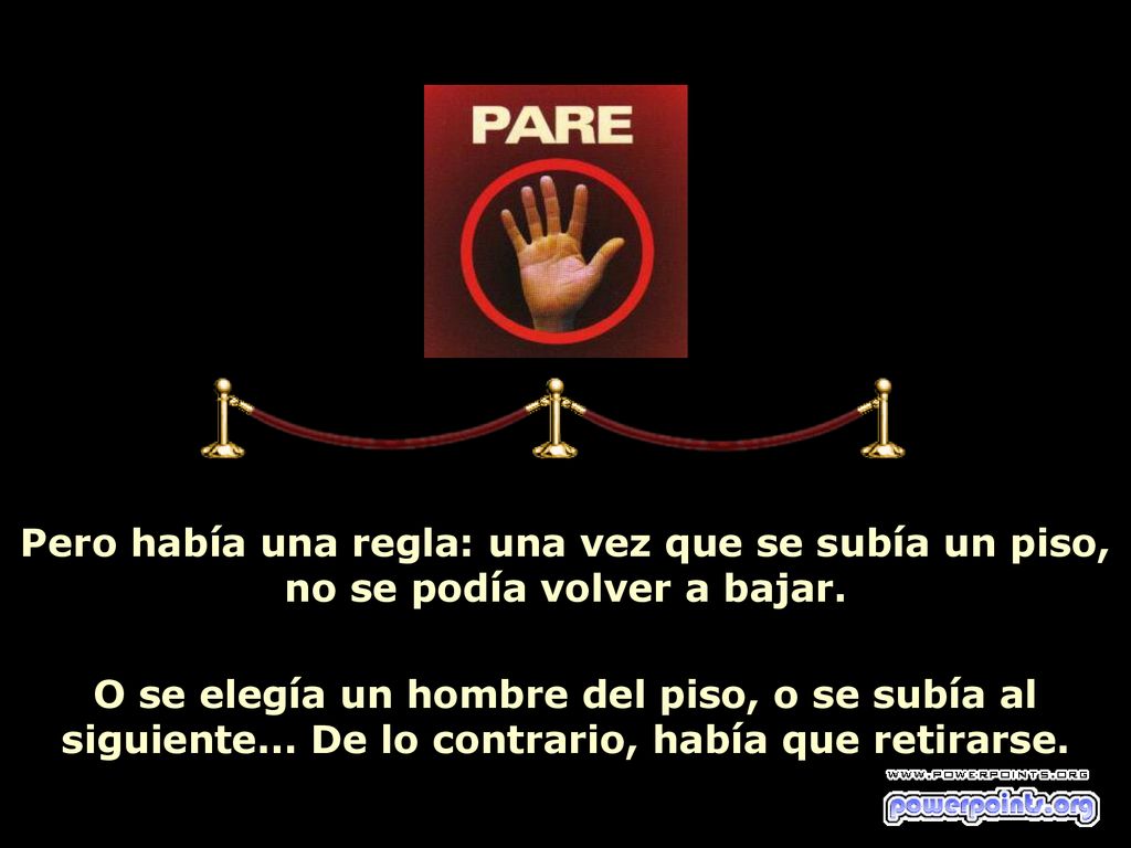 Pero había una regla: una vez que se subía un piso, no se podía volver a bajar.