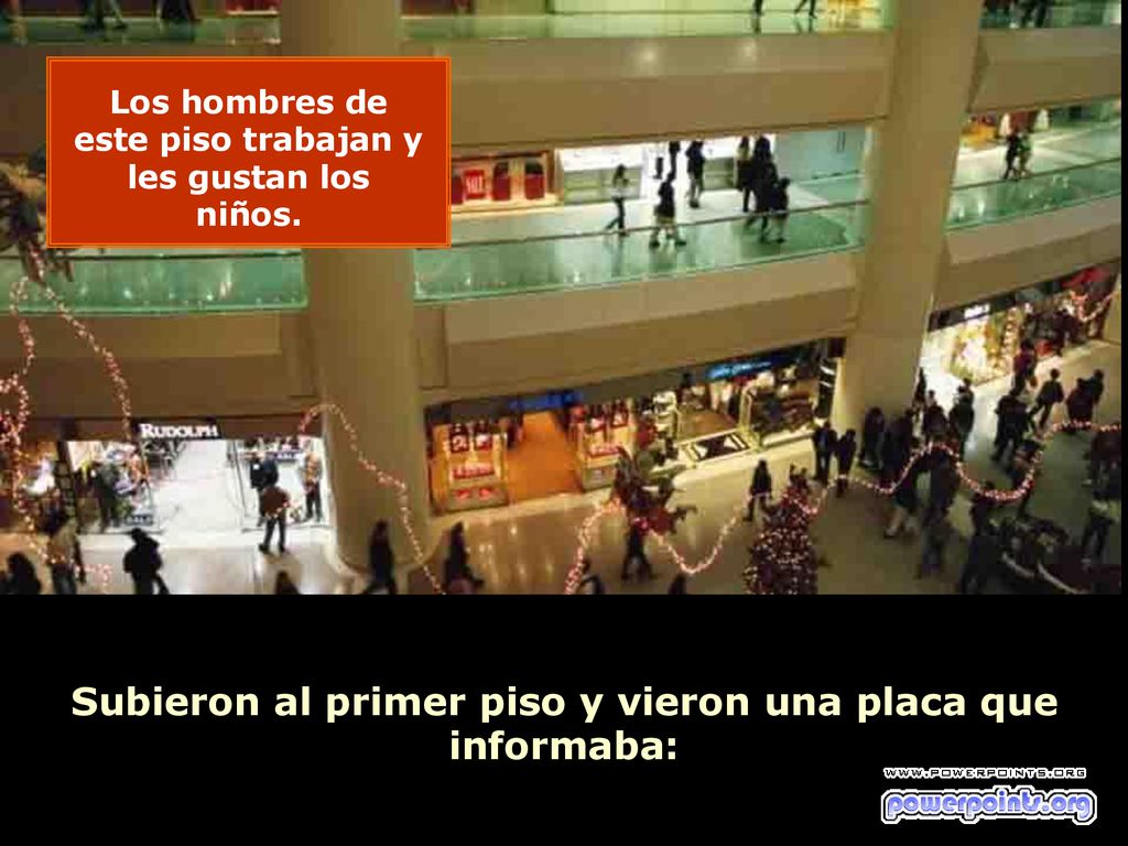 Subieron al primer piso y vieron una placa que informaba: