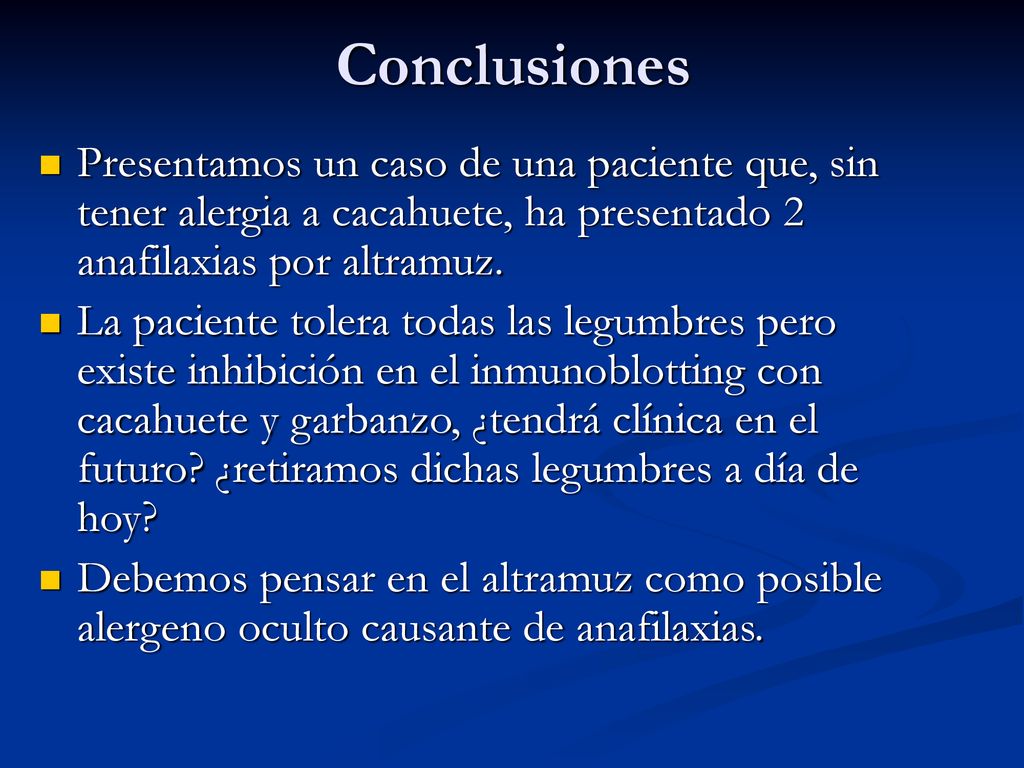 Conclusiones Presentamos un caso de una paciente que, sin tener alergia a cacahuete, ha presentado 2 anafilaxias por altramuz.