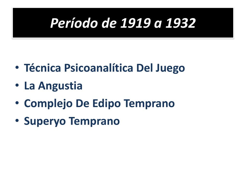 Período de 1919 a 1932 Técnica Psicoanalítica Del Juego La Angustia