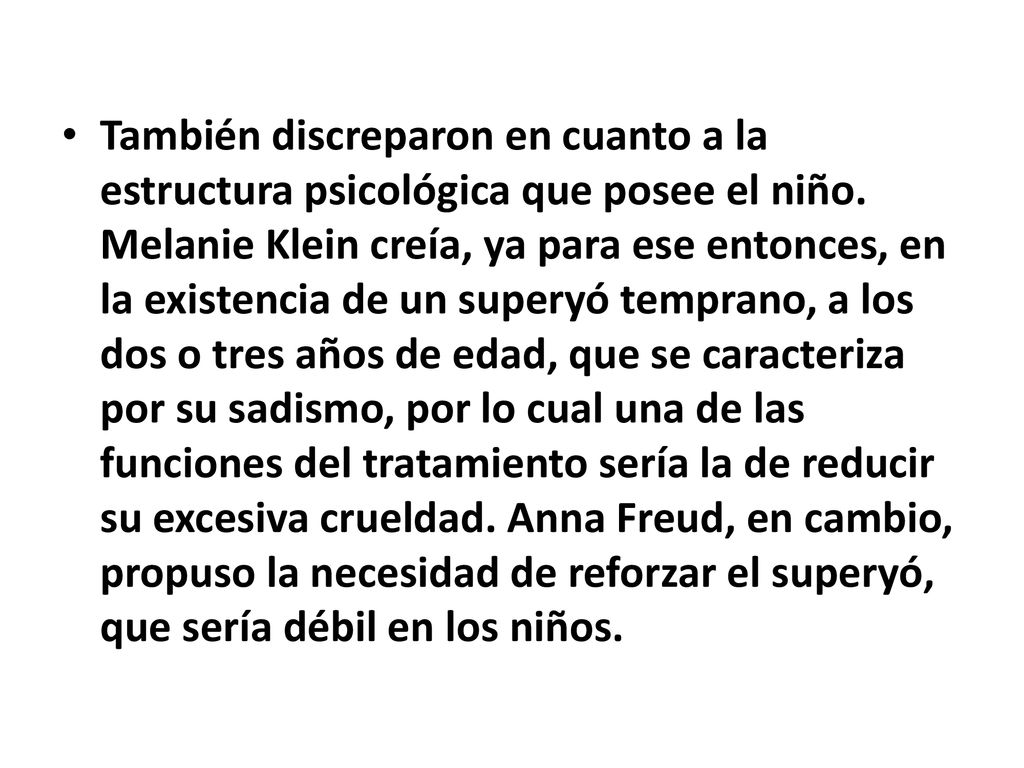 También discreparon en cuanto a la estructura psicológica que posee el niño.