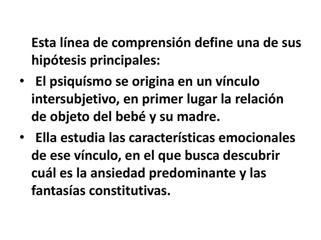Esta línea de comprensión define una de sus hipótesis principales: