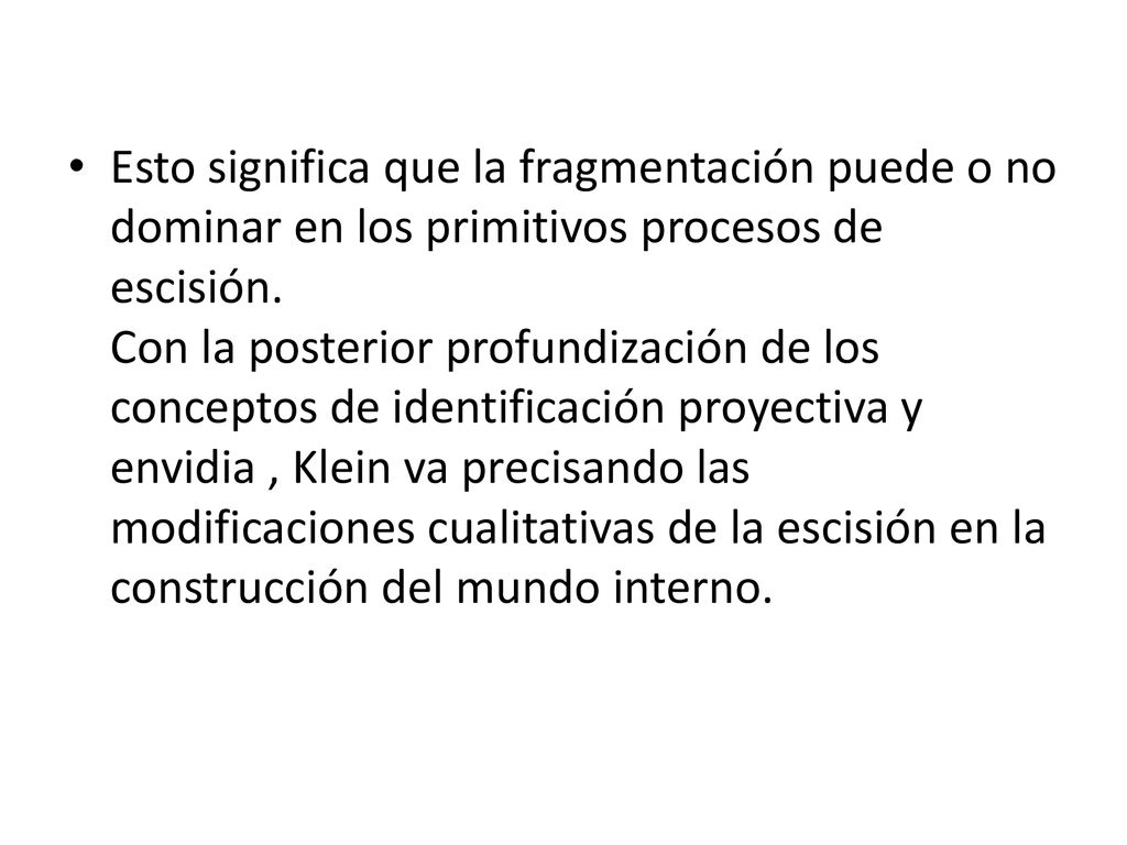 Esto significa que la fragmentación puede o no dominar en los primitivos procesos de escisión.
