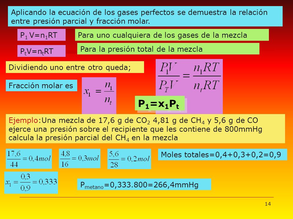 Aplicando la ecuación de los gases perfectos se demuestra la relación entre presión parcial y fracción molar.