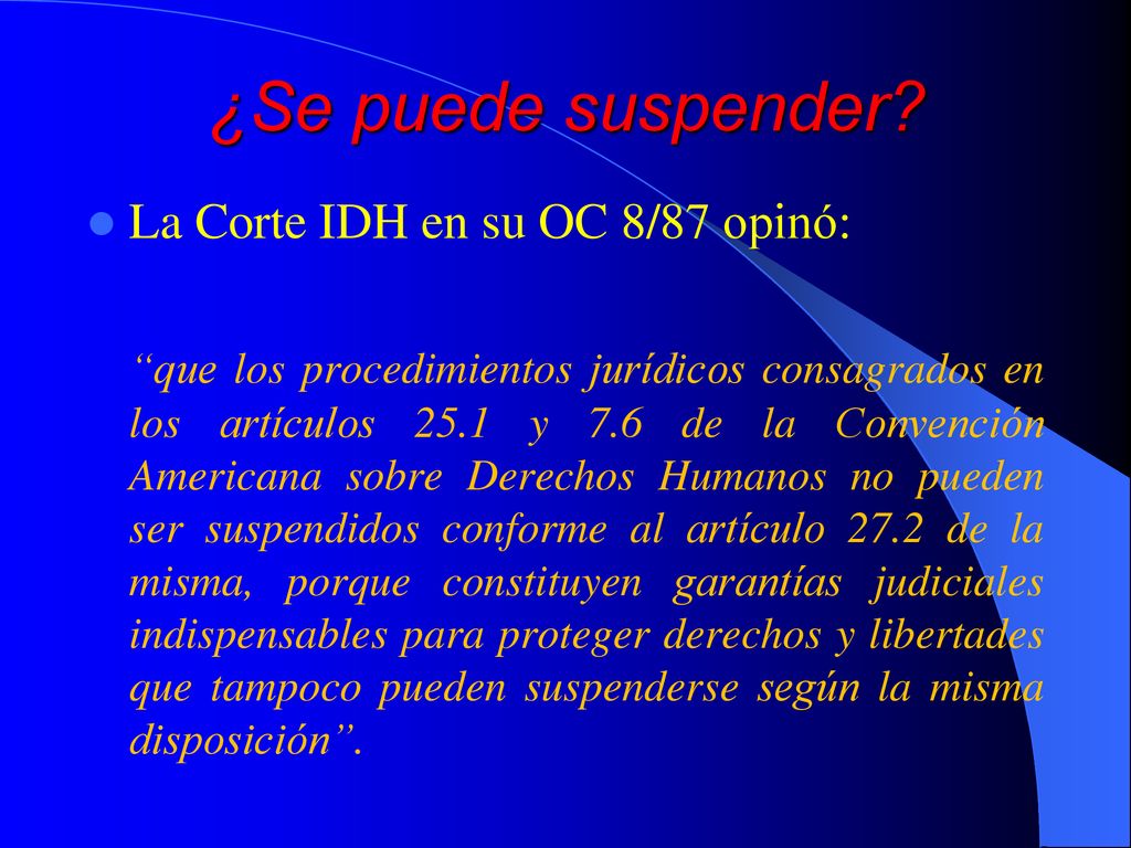 ¿Se puede suspender La Corte IDH en su OC 8/87 opinó: