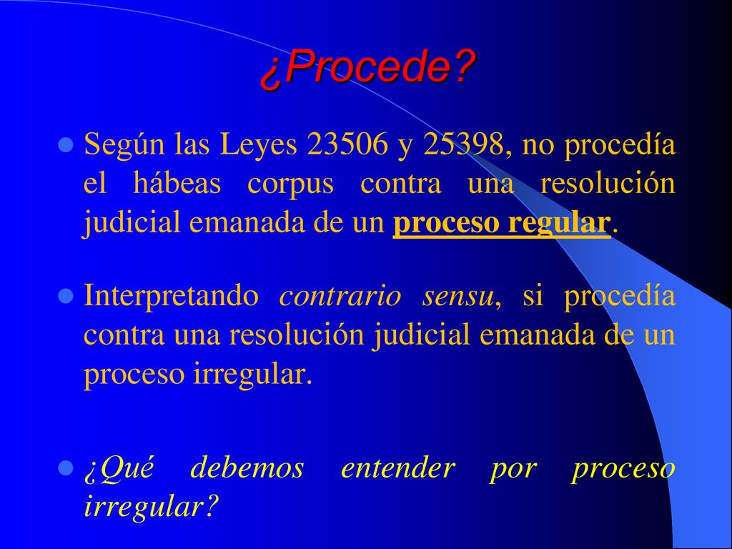 ¿Procede Según las Leyes y 25398, no procedía el hábeas corpus contra una resolución judicial emanada de un proceso regular.