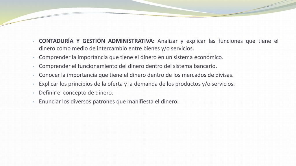 CONTADURÍA Y GESTIÓN ADMINISTRATIVA: Analizar y explicar las funciones que tiene el dinero como medio de intercambio entre bienes y/o servicios.