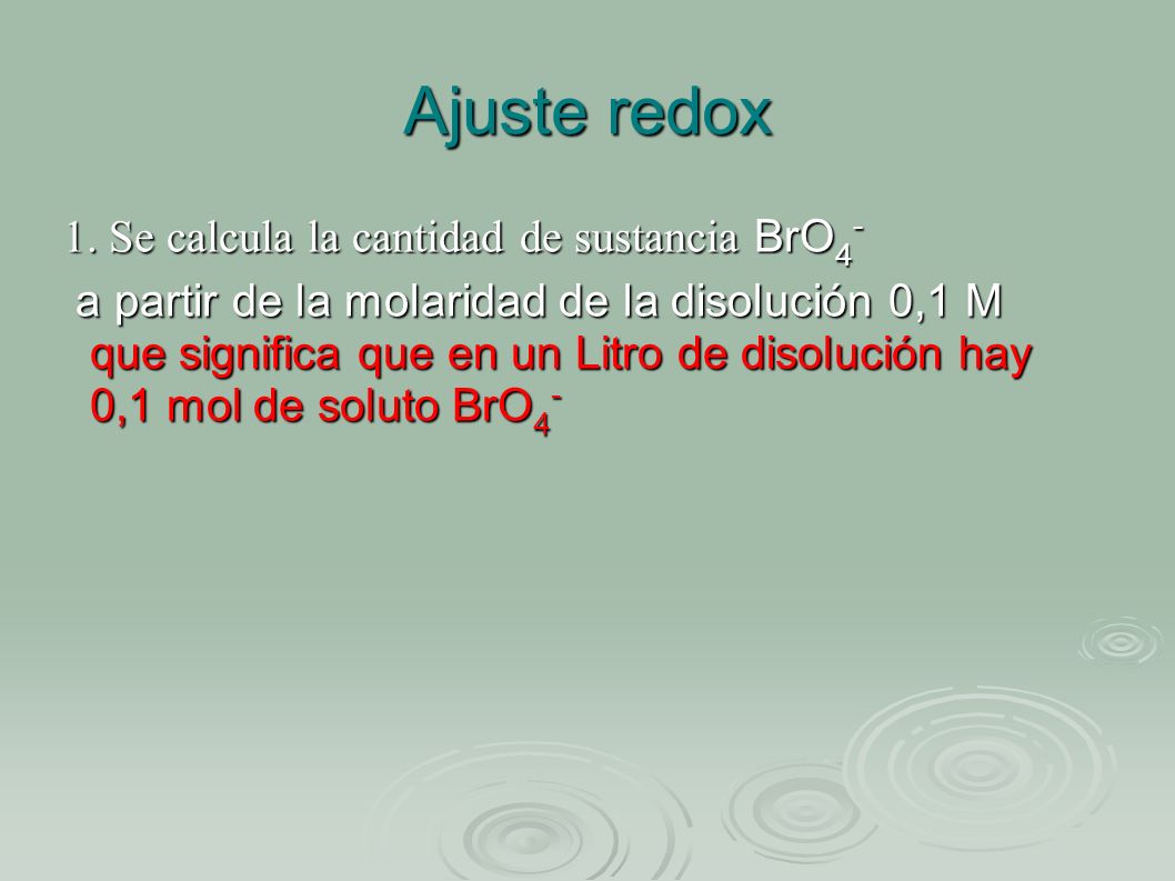 Ajuste redox 1. Se calcula la cantidad de sustancia BrO4-