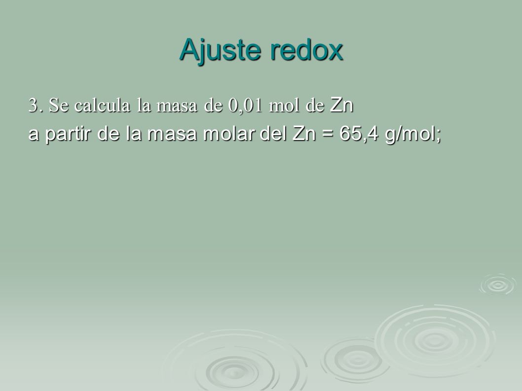 Ajuste redox 3. Se calcula la masa de 0,01 mol de Zn