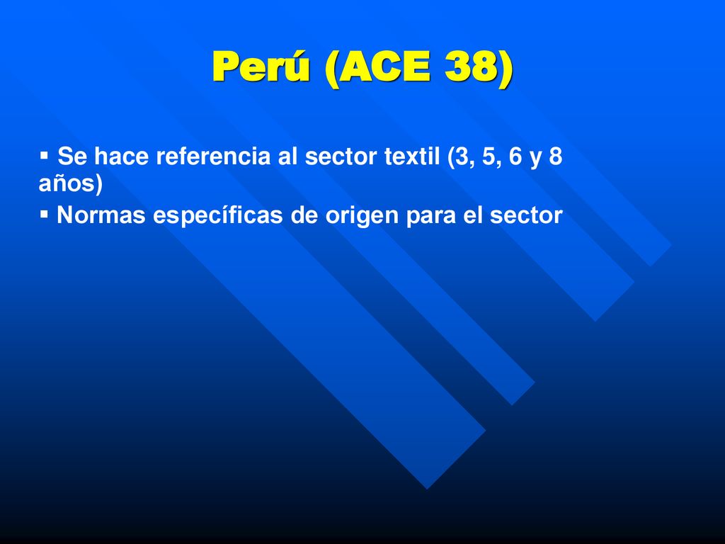 Perú (ACE 38) Se hace referencia al sector textil (3, 5, 6 y 8 años)