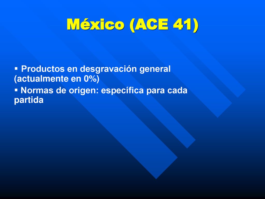 México (ACE 41) Productos en desgravación general (actualmente en 0%)