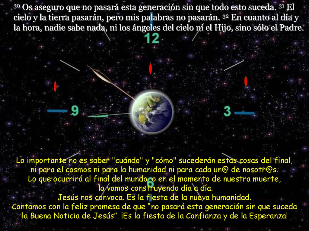 30 Os aseguro que no pasará esta generación sin que todo esto suceda