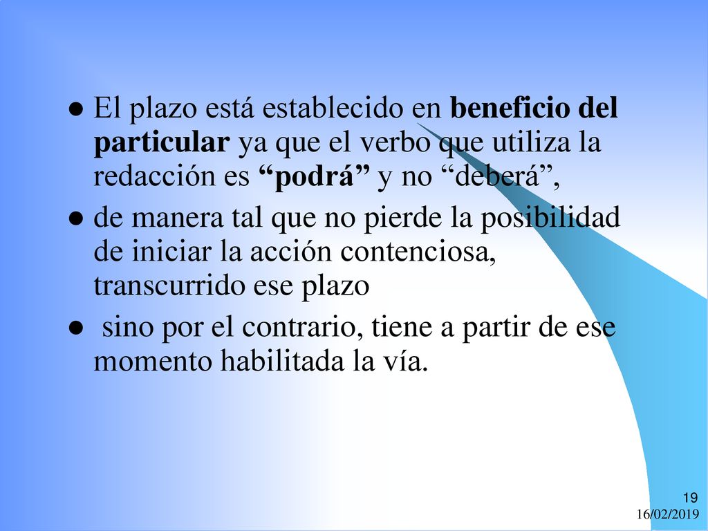 El plazo está establecido en beneficio del particular ya que el verbo que utiliza la redacción es podrá y no deberá ,