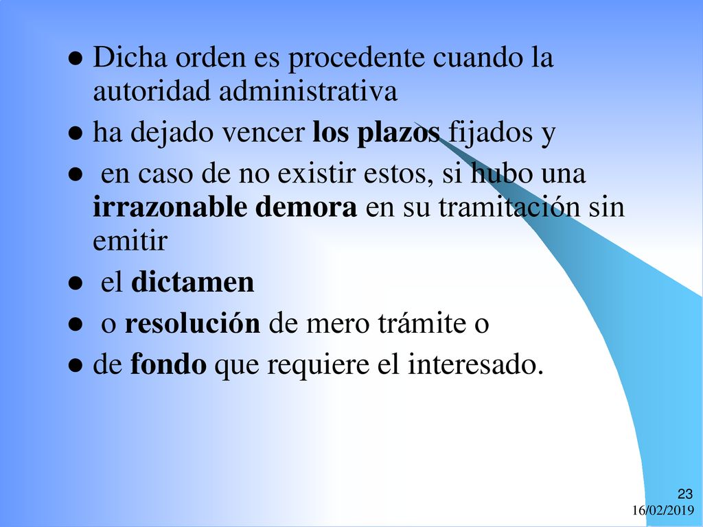 Dicha orden es procedente cuando la autoridad administrativa