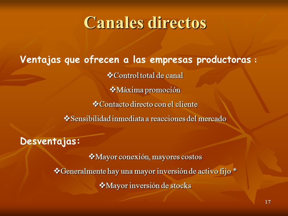 Canales directos Ventajas que ofrecen a las empresas productoras :