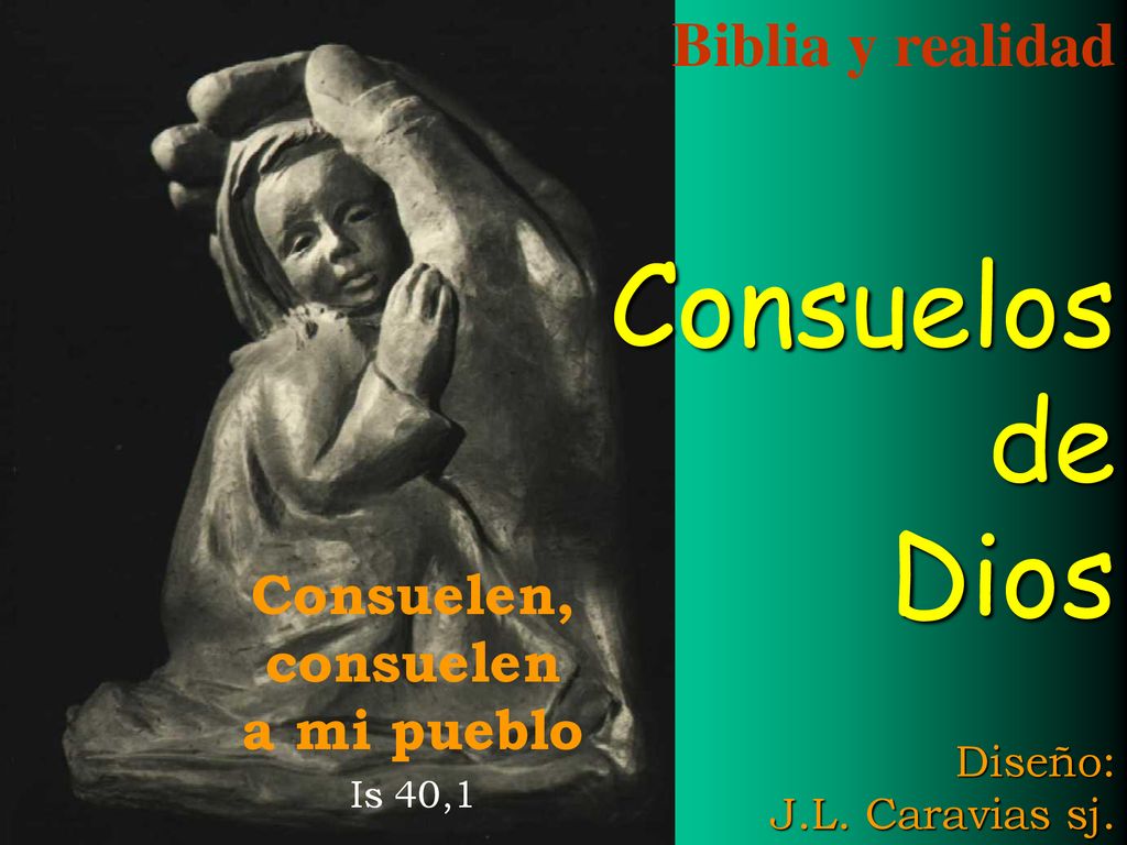 Biblia y realidad Consuelos de Dios Diseño: J.L. Caravias sj.