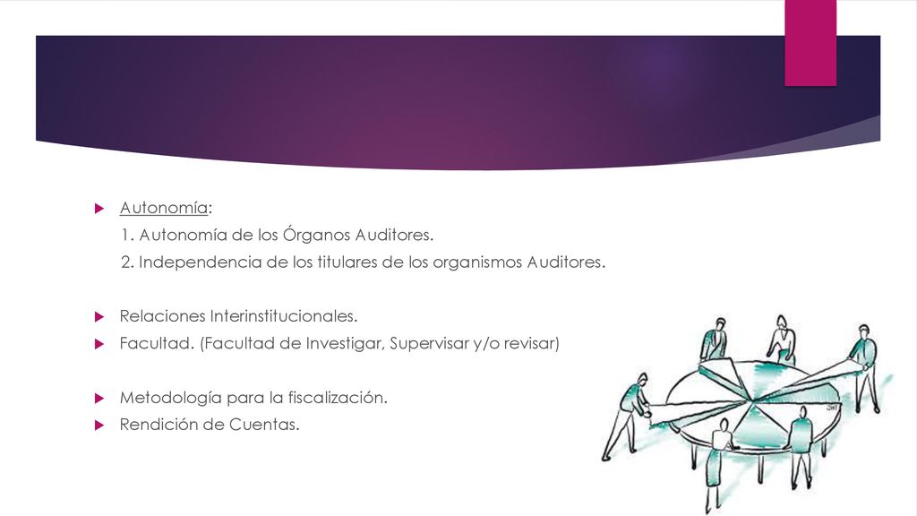 Autonomía: 1. Autonomía de los Órganos Auditores. 2. Independencia de los titulares de los organismos Auditores.