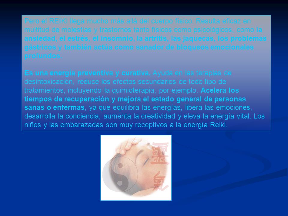 Pero el REIKI llega mucho más allá del cuerpo físico