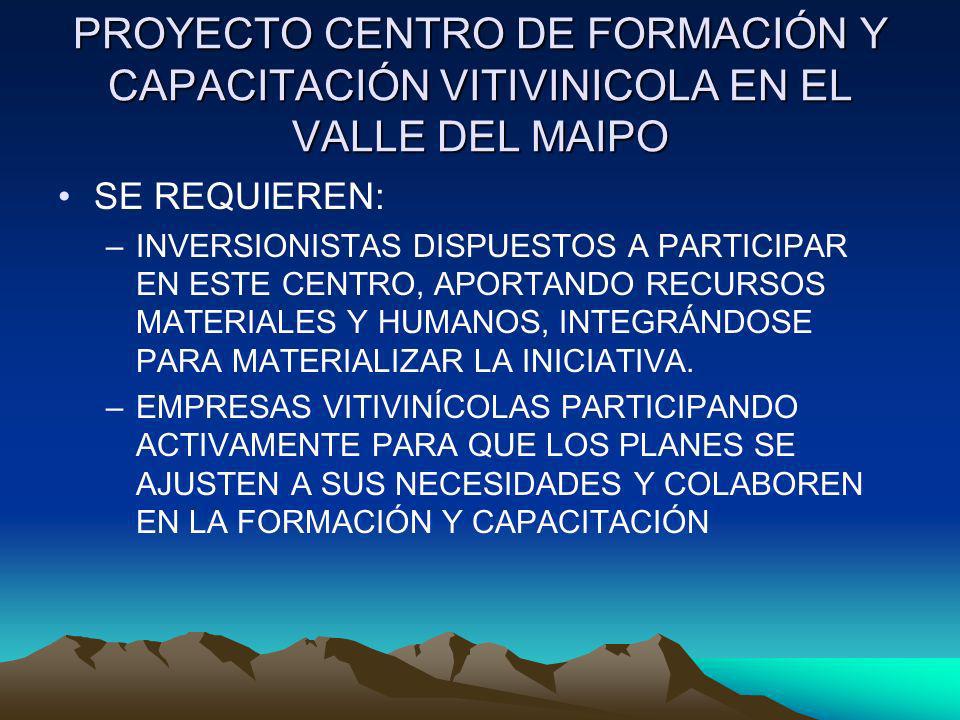 PROYECTO CENTRO DE FORMACIÓN Y CAPACITACIÓN VITIVINICOLA EN EL VALLE DEL MAIPO