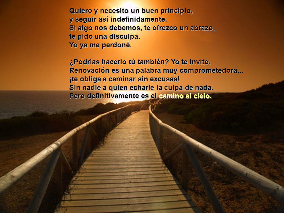 Quiero y necesito un buen principio, y seguir así indefinidamente.
